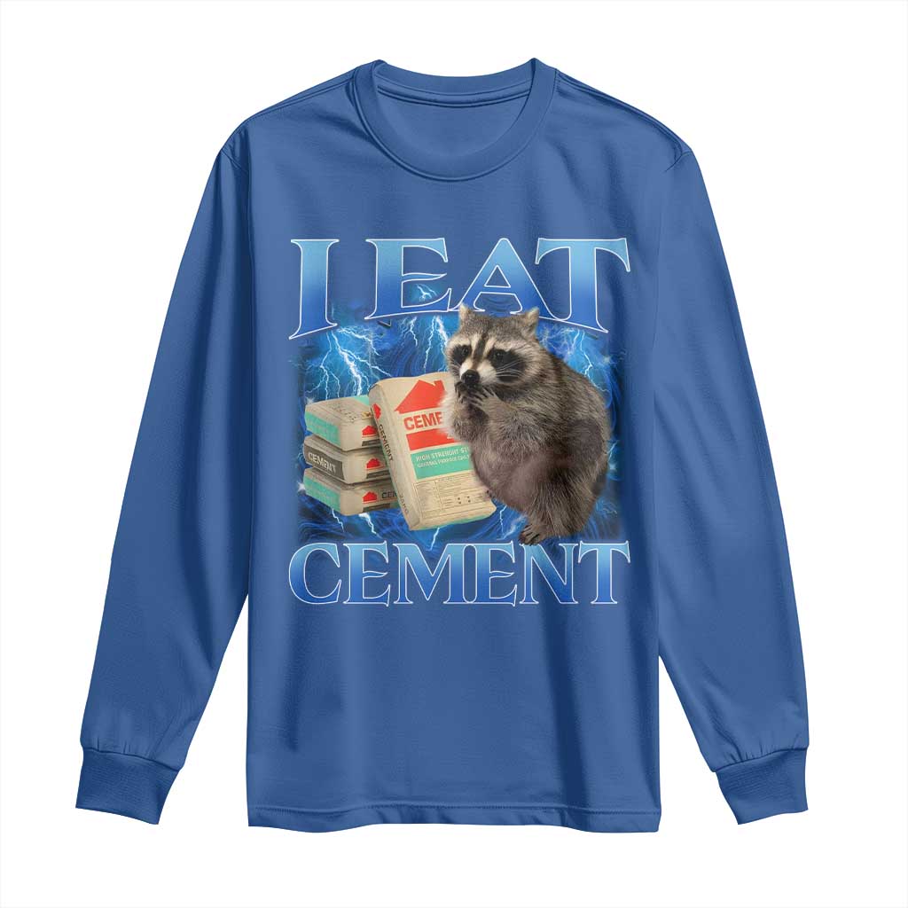 I Eat Cement Long Sleeve Shirt Cursed Raccoon Funny Oddly Dank Meme Gen Z TS10 Royal Blue Print Your Wear