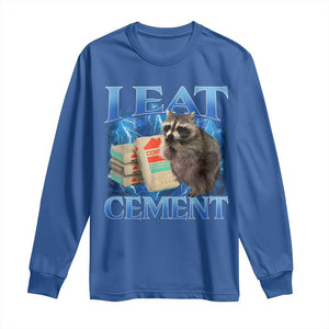 I Eat Cement Long Sleeve Shirt Cursed Raccoon Funny Oddly Dank Meme Gen Z TS10 Royal Blue Print Your Wear