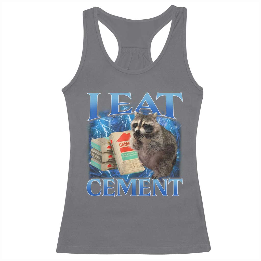 I Eat Cement Racerback Tank Top Cursed Raccoon Funny Oddly Dank Meme Gen Z TS10 Charcoal Print Your Wear