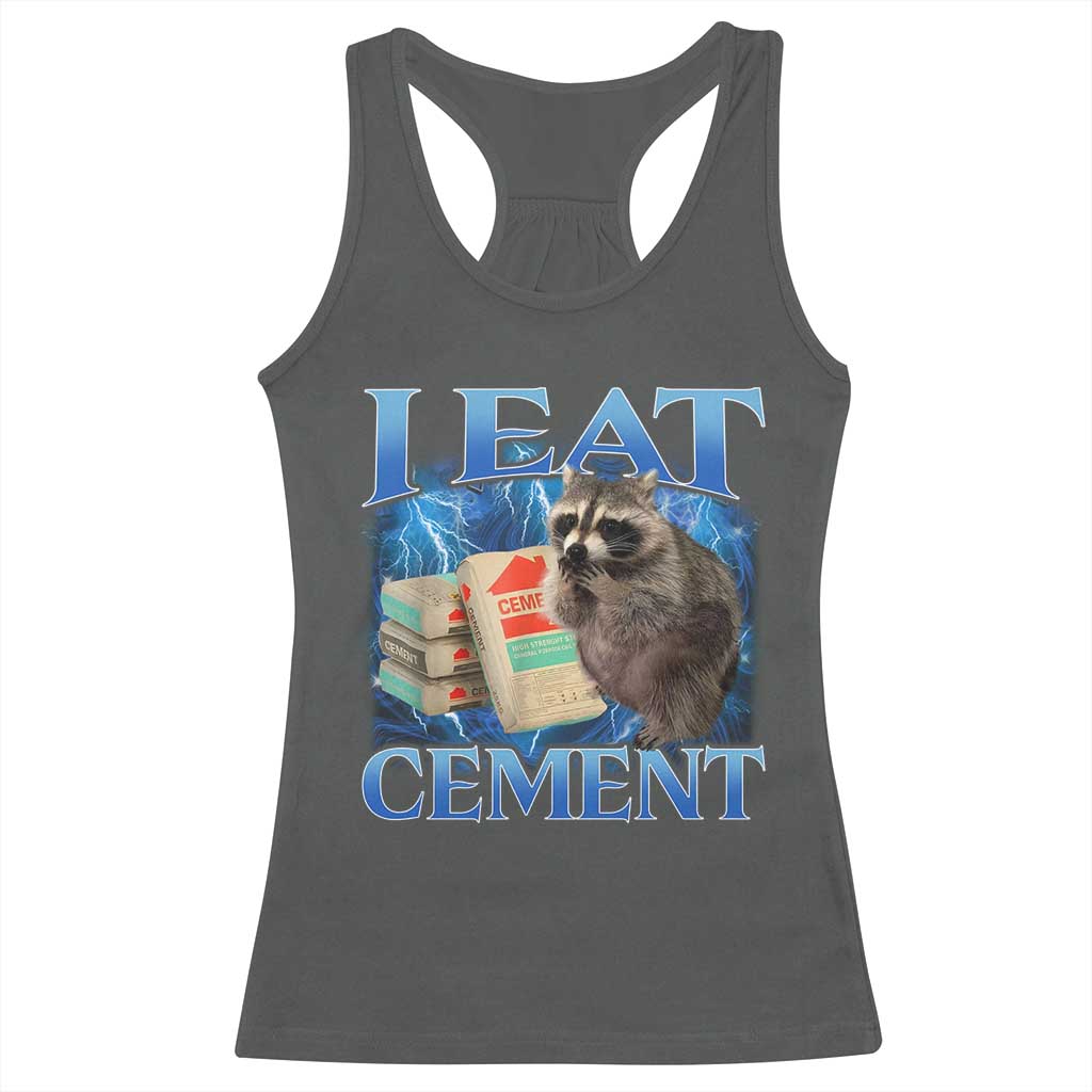 I Eat Cement Racerback Tank Top Cursed Raccoon Funny Oddly Dank Meme Gen Z TS10 Dark Heather Print Your Wear