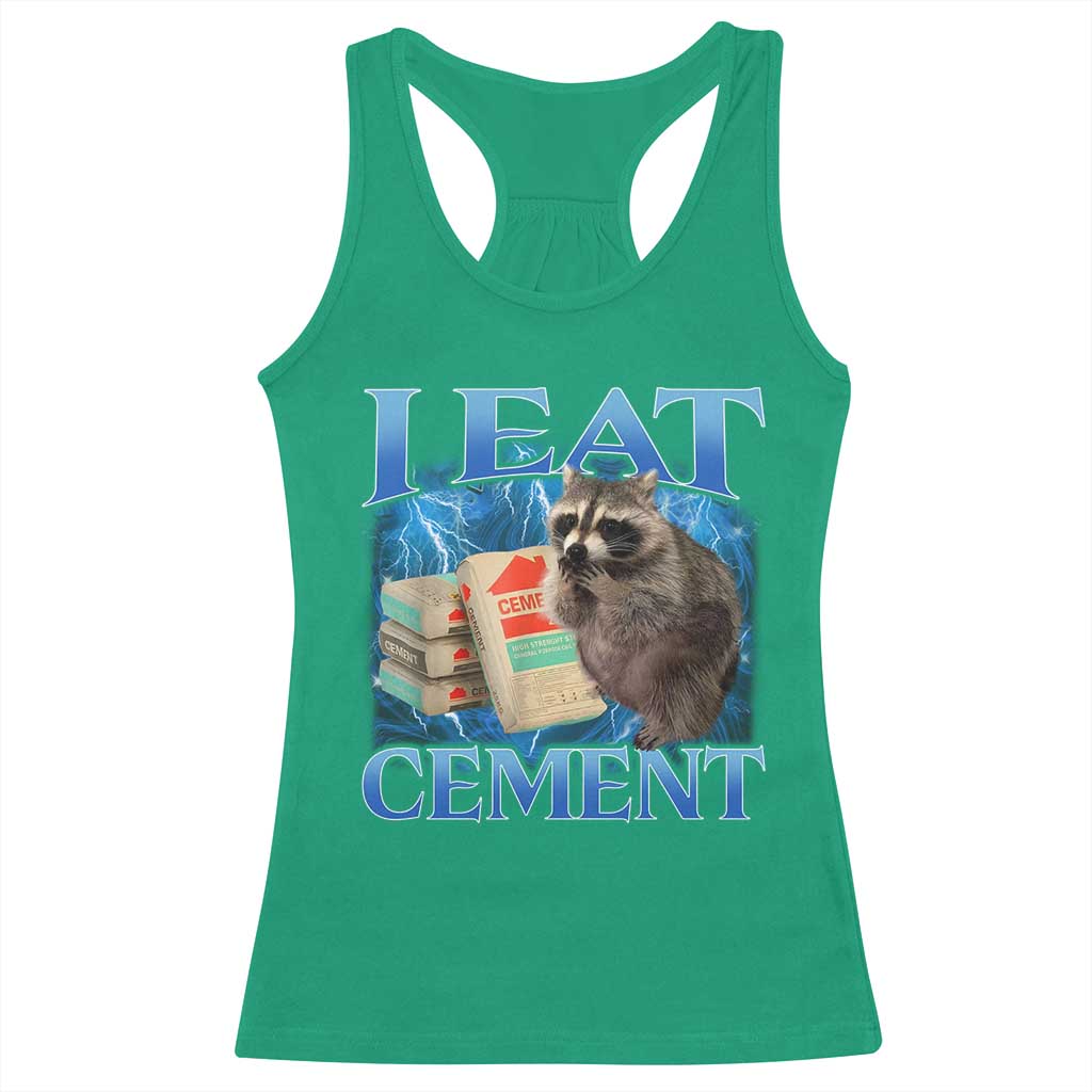 I Eat Cement Racerback Tank Top Cursed Raccoon Funny Oddly Dank Meme Gen Z TS10 Irish Green Print Your Wear