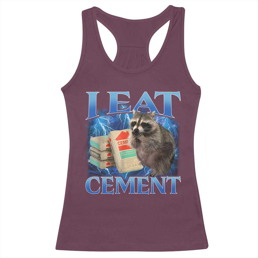 I Eat Cement Racerback Tank Top Cursed Raccoon Funny Oddly Dank Meme Gen Z TS10 Maroon Print Your Wear