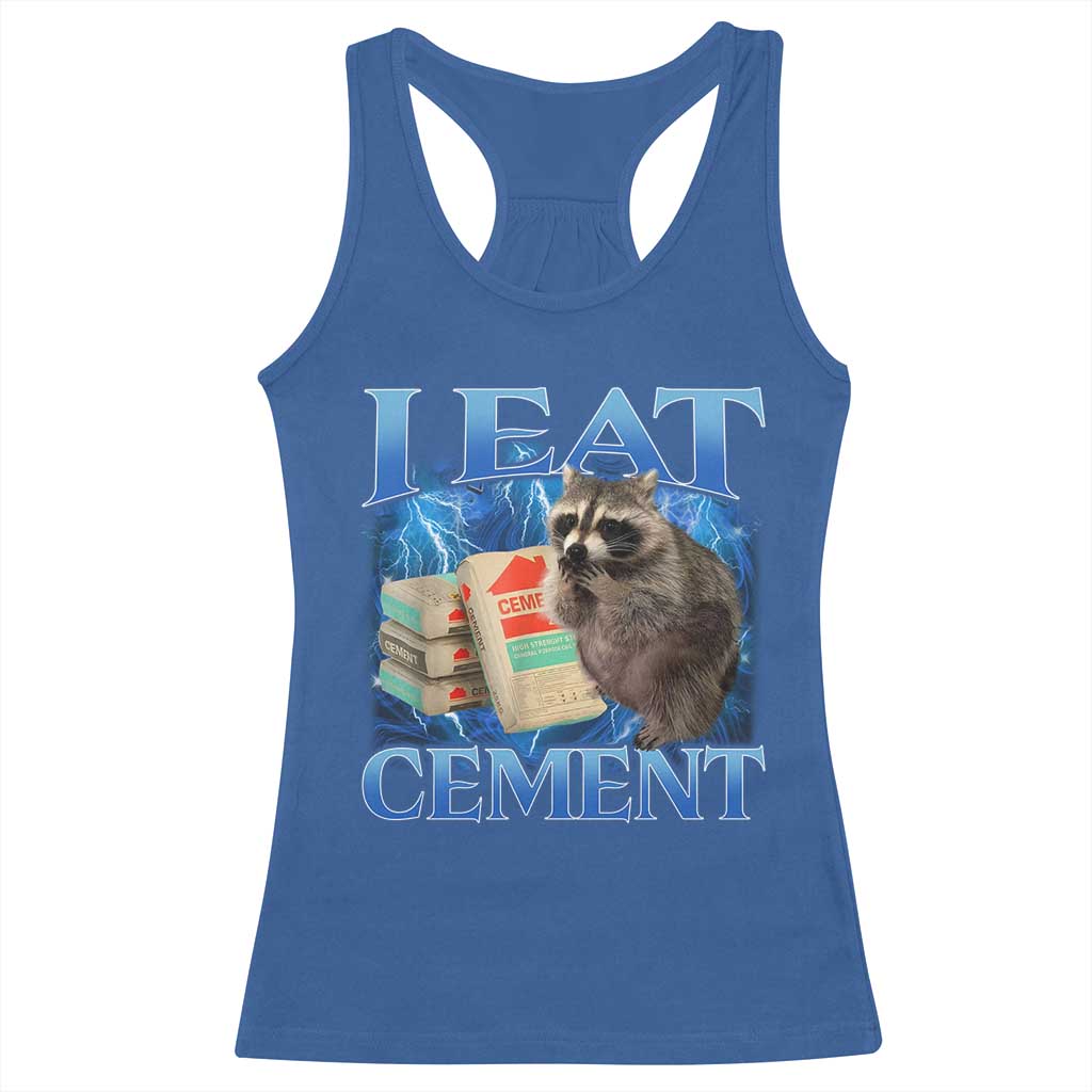 I Eat Cement Racerback Tank Top Cursed Raccoon Funny Oddly Dank Meme Gen Z TS10 Royal Blue Print Your Wear