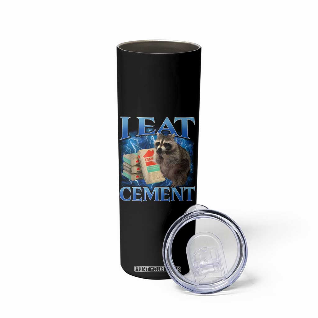 I Eat Cement Skinny Tumbler Cursed Raccoon Funny Oddly Dank Meme Gen Z TS10 Print Your Wear