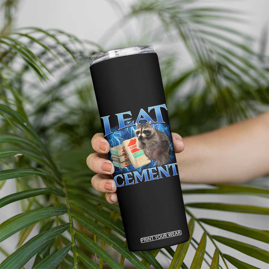 I Eat Cement Skinny Tumbler Cursed Raccoon Funny Oddly Dank Meme Gen Z TS10 Print Your Wear