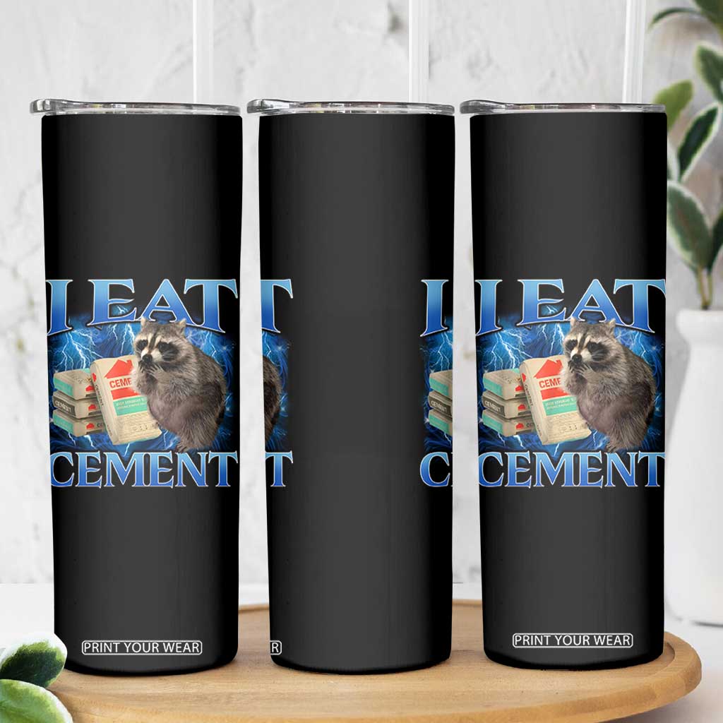 I Eat Cement Skinny Tumbler Cursed Raccoon Funny Oddly Dank Meme Gen Z TS10 Print Your Wear