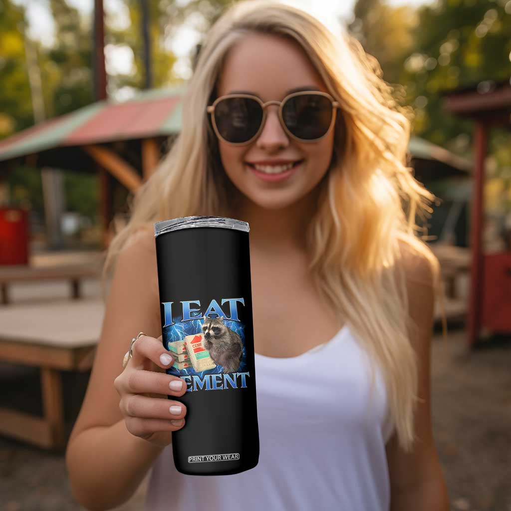 I Eat Cement Skinny Tumbler Cursed Raccoon Funny Oddly Dank Meme Gen Z TS10 Print Your Wear