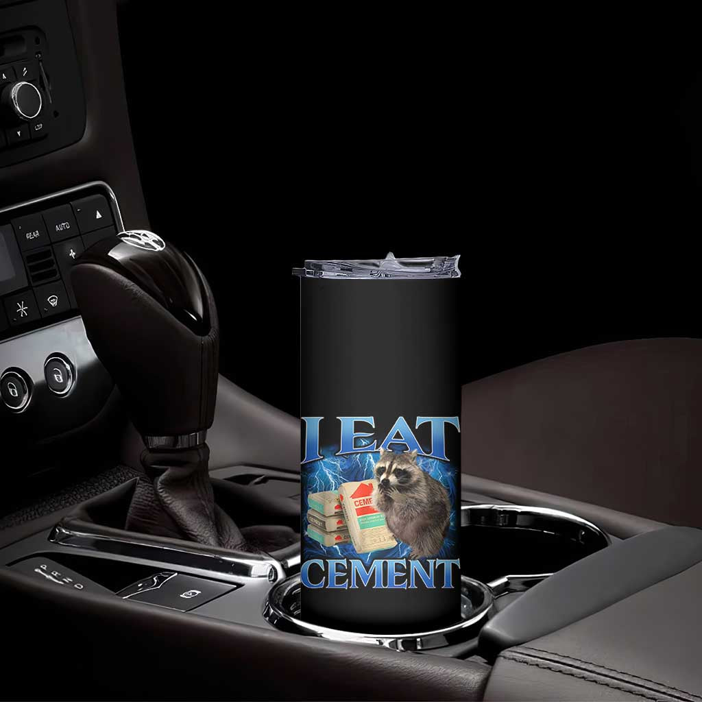 I Eat Cement Skinny Tumbler Cursed Raccoon Funny Oddly Dank Meme Gen Z TS10 Print Your Wear