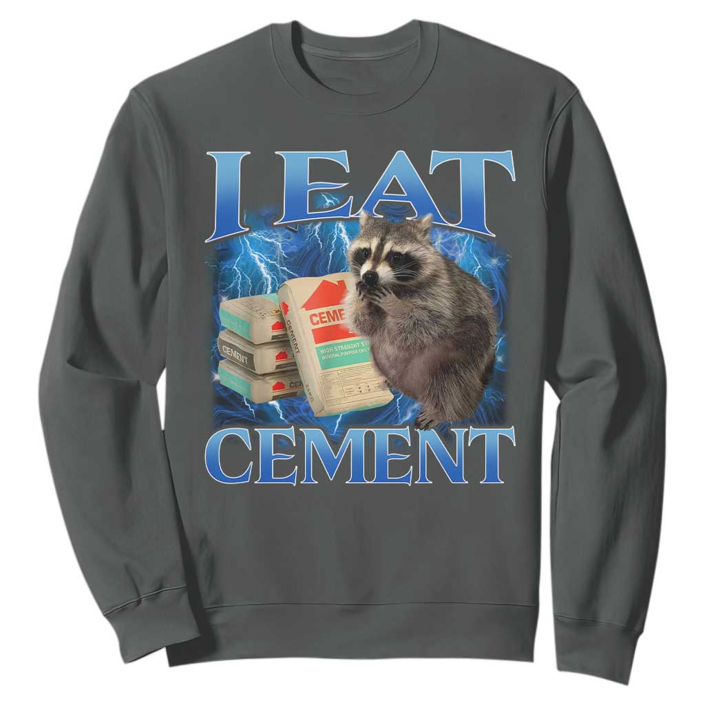 I Eat Cement Sweatshirt Cursed Raccoon Funny Oddly Dank Meme Gen Z TS10 Dark Heather Print Your Wear