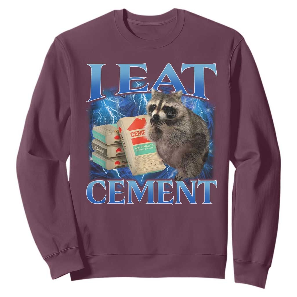 I Eat Cement Sweatshirt Cursed Raccoon Funny Oddly Dank Meme Gen Z TS10 Maroon Print Your Wear