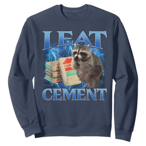 I Eat Cement Sweatshirt Cursed Raccoon Funny Oddly Dank Meme Gen Z TS10 Navy Print Your Wear
