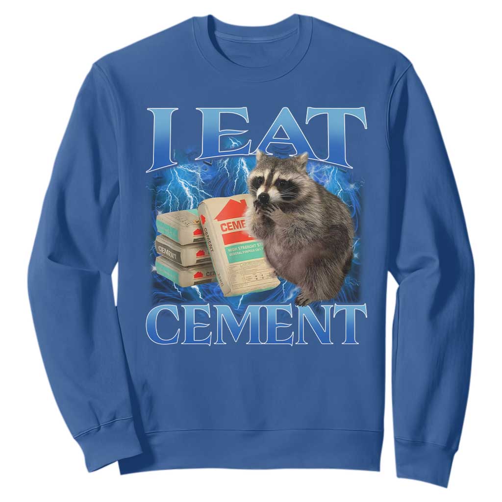 I Eat Cement Sweatshirt Cursed Raccoon Funny Oddly Dank Meme Gen Z TS10 Royal Blue Print Your Wear
