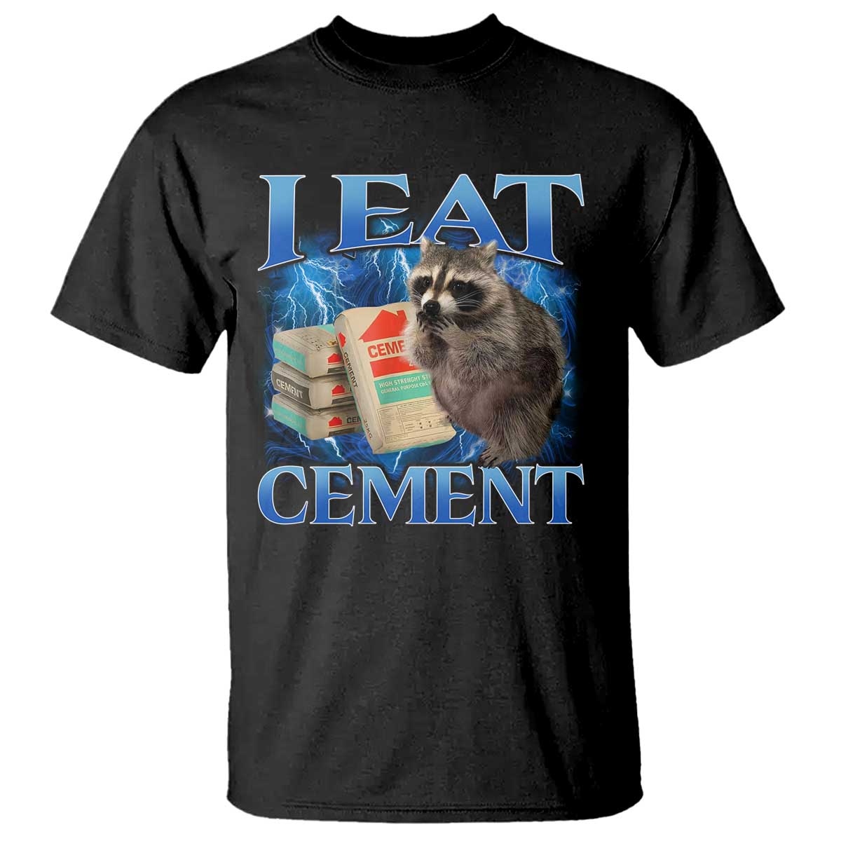 I Eat Cement T Shirt Cursed Raccoon Funny Oddly Dank Meme Gen Z TS10 Black Print Your Wear