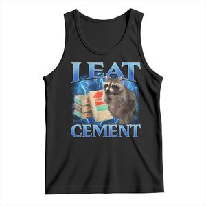 I Eat Cement Tank Top Cursed Raccoon Funny Oddly Dank Meme Gen Z TS10 Black Print Your Wear