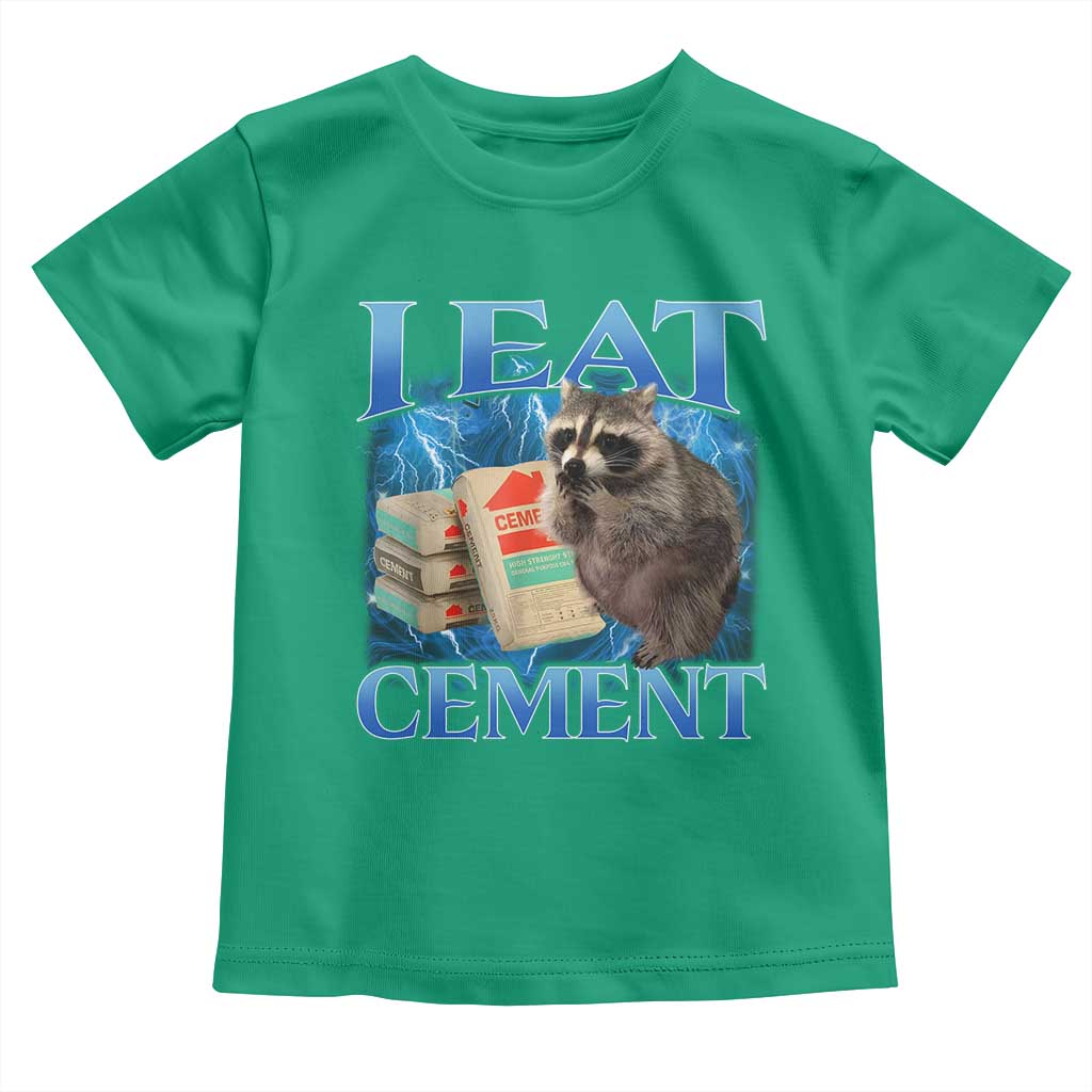 I Eat Cement Toddler T Shirt Cursed Raccoon Funny Oddly Dank Meme Gen Z TS10 Irish Green Print Your Wear