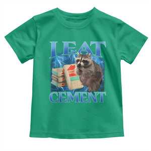 I Eat Cement Toddler T Shirt Cursed Raccoon Funny Oddly Dank Meme Gen Z TS10 Irish Green Print Your Wear