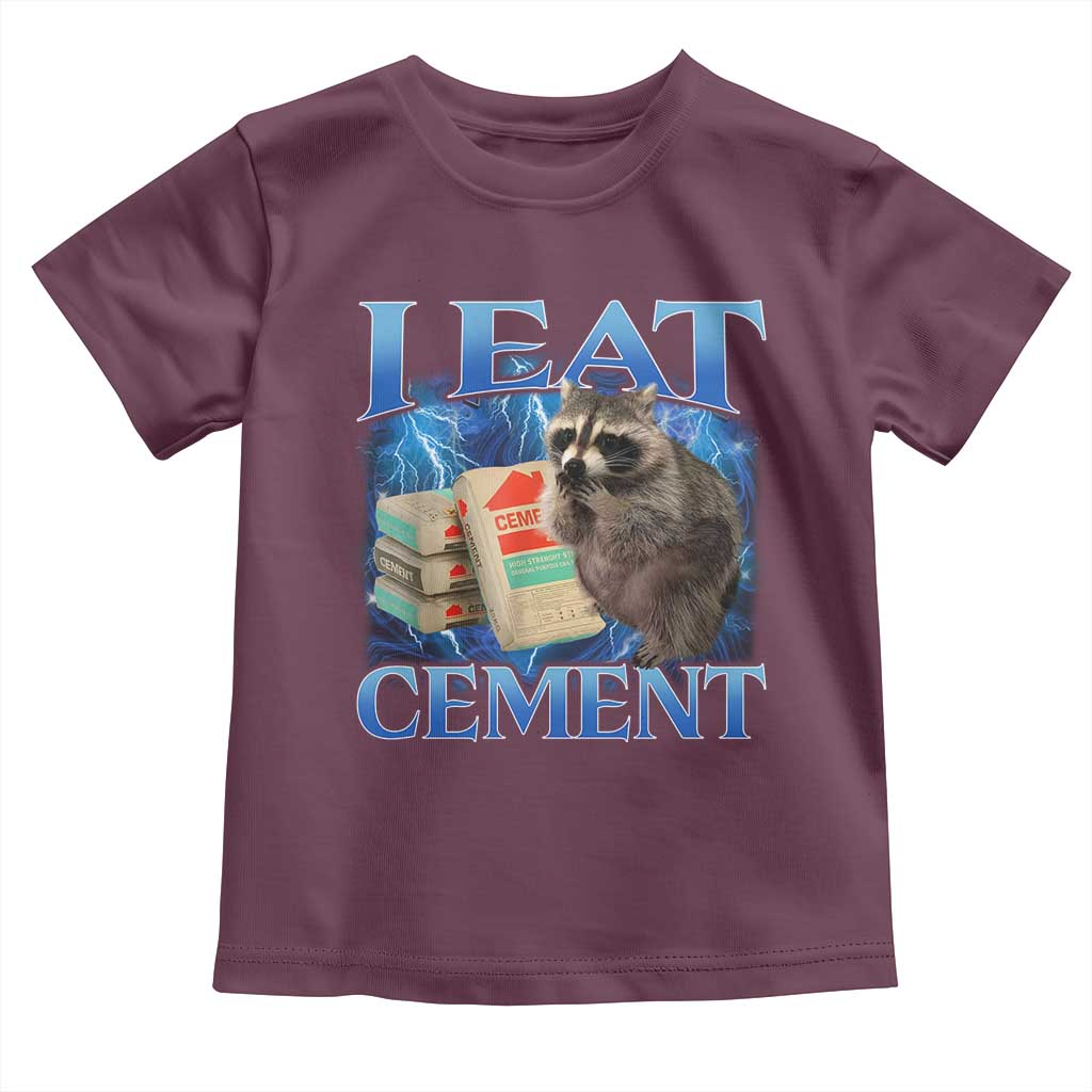 I Eat Cement Toddler T Shirt Cursed Raccoon Funny Oddly Dank Meme Gen Z TS10 Maroon Print Your Wear