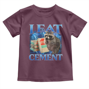 I Eat Cement Toddler T Shirt Cursed Raccoon Funny Oddly Dank Meme Gen Z TS10 Maroon Print Your Wear