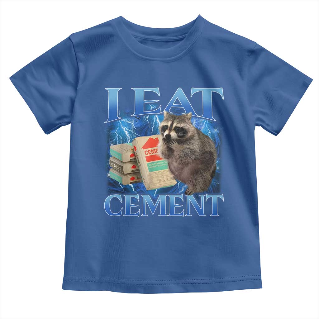 I Eat Cement Toddler T Shirt Cursed Raccoon Funny Oddly Dank Meme Gen Z TS10 Royal Blue Print Your Wear