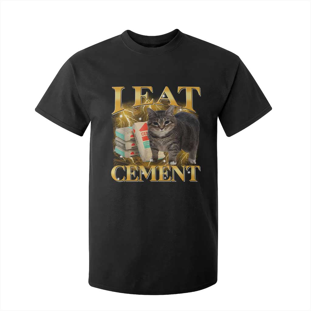I Eat Cement Cat Meme T Shirt For Kid Funny Internet Memes Bootleg Cursed Cat Lovers TS10 Black Print Your Wear