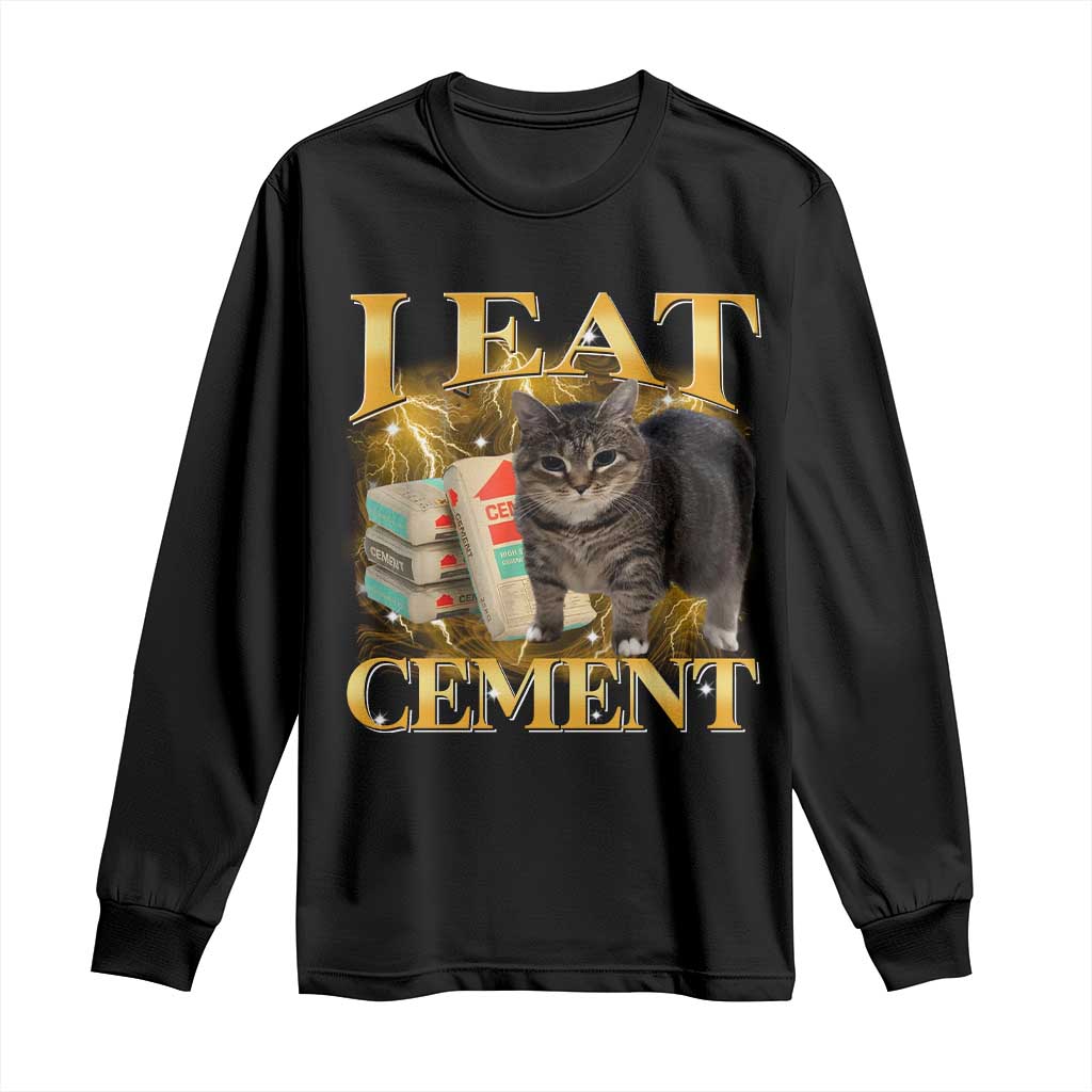 I Eat Cement Cat Meme Long Sleeve Shirt Funny Internet Memes Bootleg Cursed Cat Lovers TS10 Black Print Your Wear