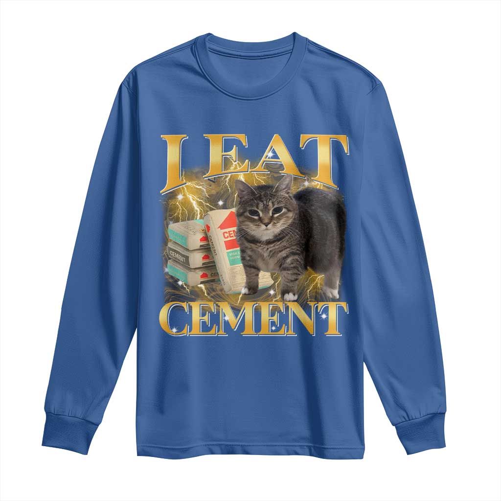 I Eat Cement Cat Meme Long Sleeve Shirt Funny Internet Memes Bootleg Cursed Cat Lovers TS10 Royal Blue Print Your Wear