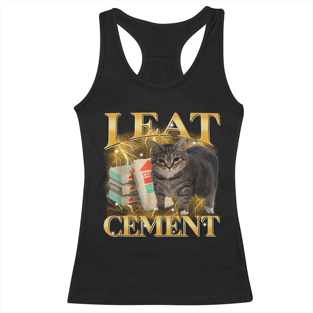 I Eat Cement Cat Meme Racerback Tank Top Funny Internet Memes Bootleg Cursed Cat Lovers TS10 Black Print Your Wear