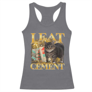 I Eat Cement Cat Meme Racerback Tank Top Funny Internet Memes Bootleg Cursed Cat Lovers TS10 Charcoal Print Your Wear