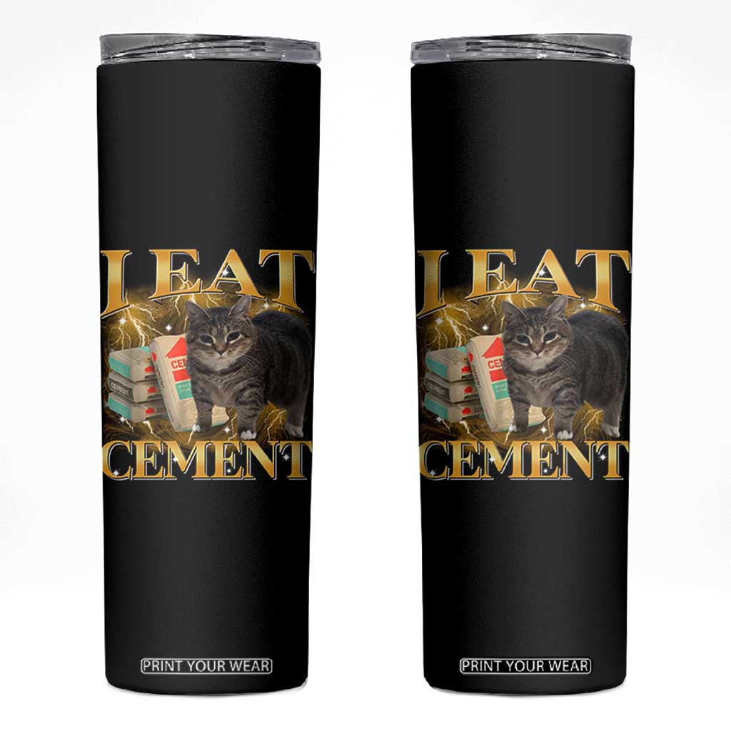 I Eat Cement Cat Meme Skinny Tumbler Funny Internet Memes Bootleg Cursed Cat Lovers TS10 Black Print Your Wear