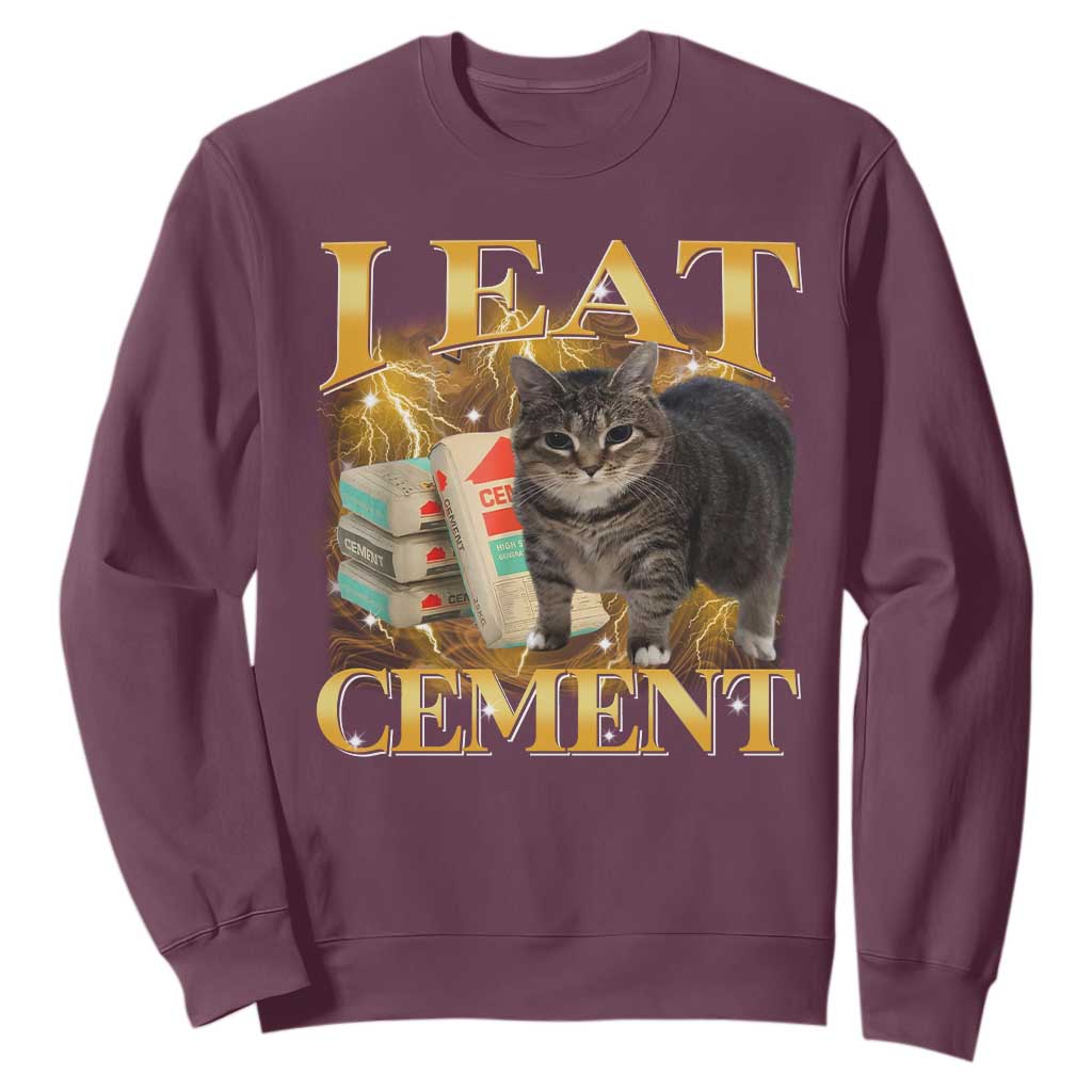 I Eat Cement Cat Meme Sweatshirt Funny Internet Memes Bootleg Cursed Cat Lovers TS10 Maroon Print Your Wear