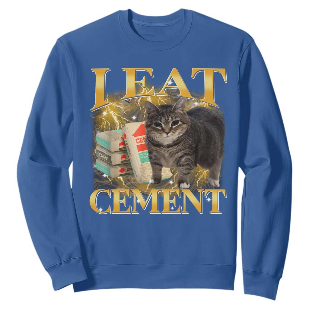I Eat Cement Cat Meme Sweatshirt Funny Internet Memes Bootleg Cursed Cat Lovers TS10 Royal Blue Print Your Wear