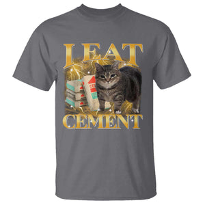 I Eat Cement Cat Meme T Shirt Funny Internet Memes Bootleg Cursed Cat Lovers TS10 Charcoal Print Your Wear