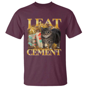 I Eat Cement Cat Meme T Shirt Funny Internet Memes Bootleg Cursed Cat Lovers TS10 Maroon Print Your Wear
