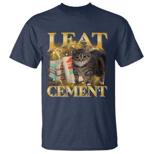 I Eat Cement Cat Meme T Shirt Funny Internet Memes Bootleg Cursed Cat Lovers TS10 Navy Print Your Wear