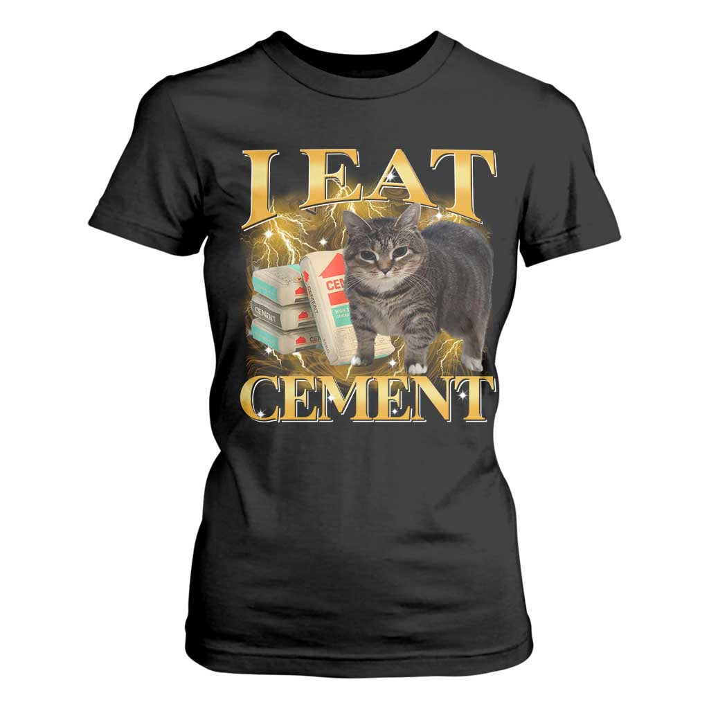 I Eat Cement Cat Meme T Shirt For Women Funny Internet Memes Bootleg Cursed Cat Lovers TS10 Black Print Your Wear