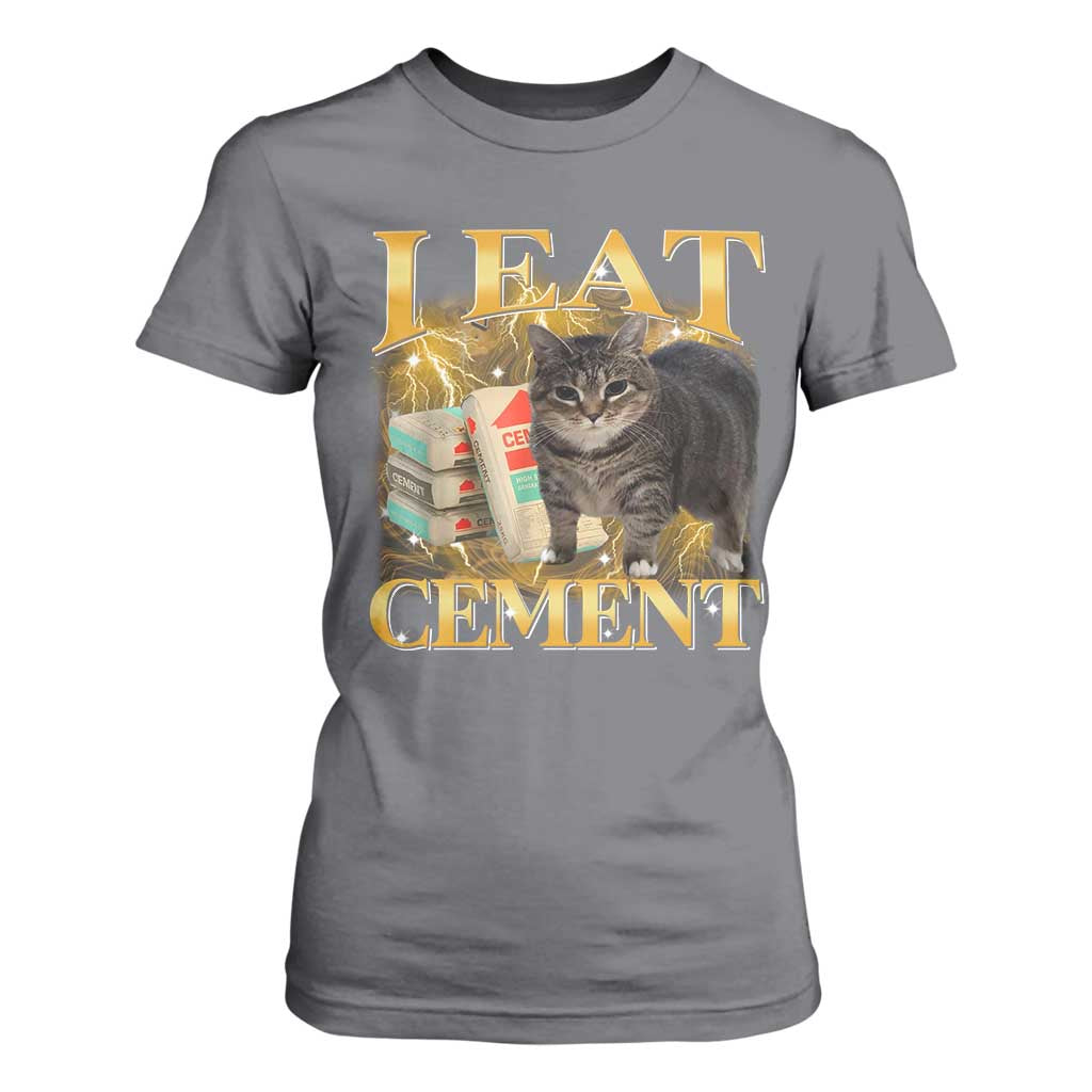 I Eat Cement Cat Meme T Shirt For Women Funny Internet Memes Bootleg Cursed Cat Lovers TS10 Charcoal Print Your Wear