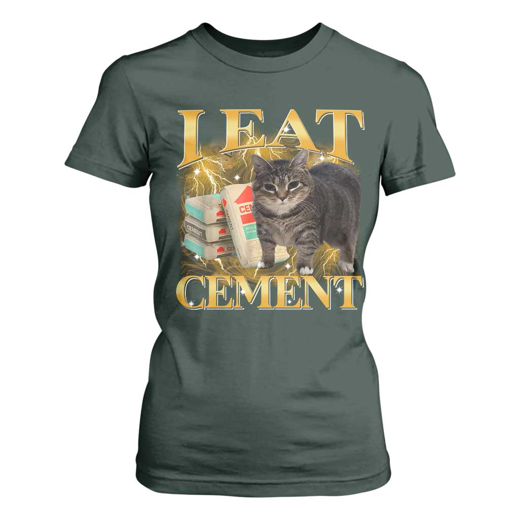 I Eat Cement Cat Meme T Shirt For Women Funny Internet Memes Bootleg Cursed Cat Lovers TS10 Dark Forest Green Print Your Wear
