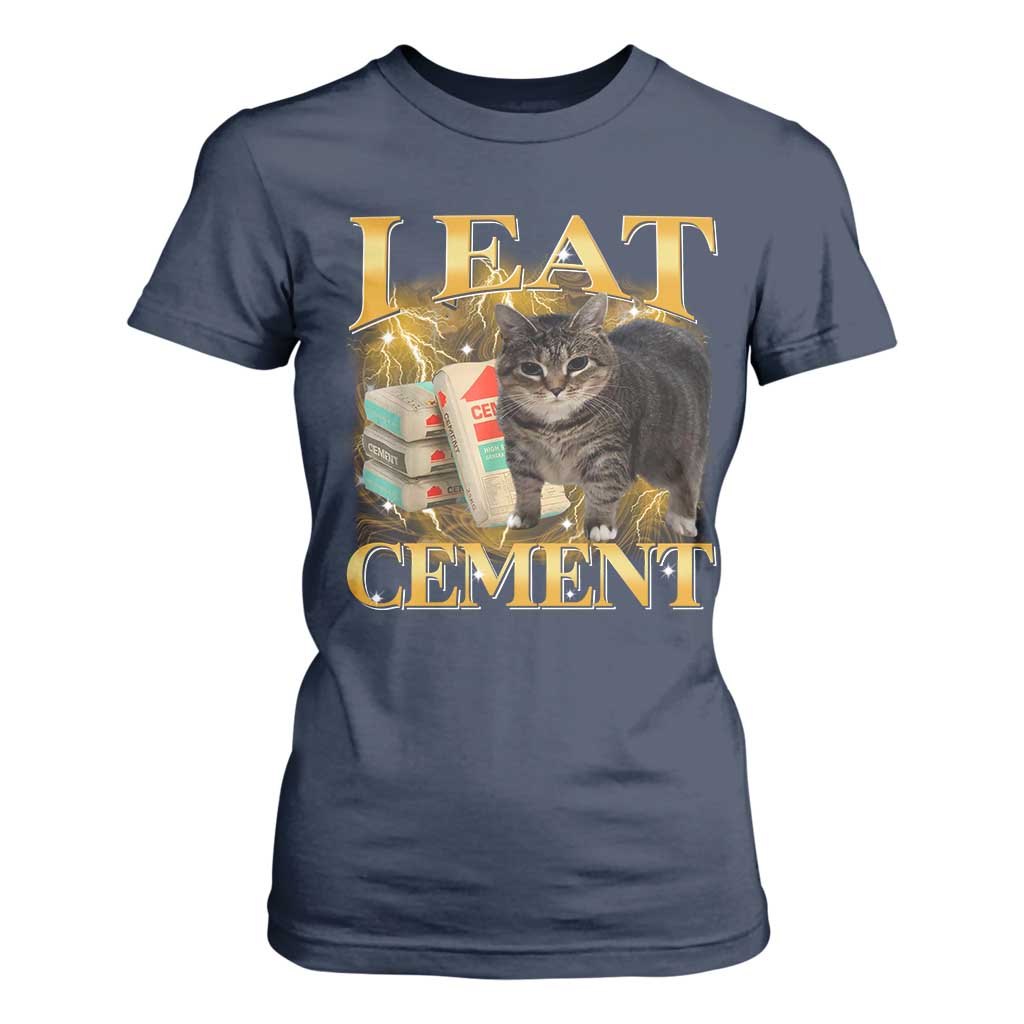 I Eat Cement Cat Meme T Shirt For Women Funny Internet Memes Bootleg Cursed Cat Lovers TS10 Navy Print Your Wear