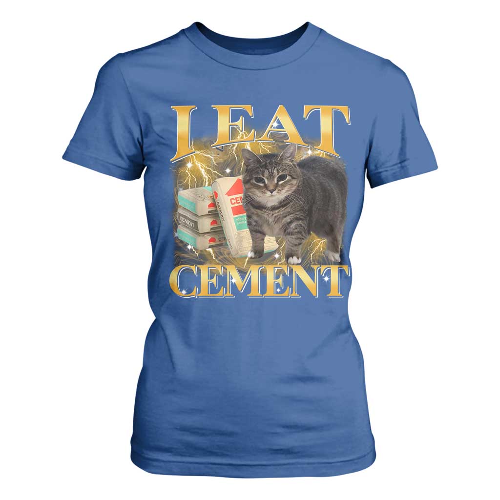 I Eat Cement Cat Meme T Shirt For Women Funny Internet Memes Bootleg Cursed Cat Lovers TS10 Royal Blue Print Your Wear