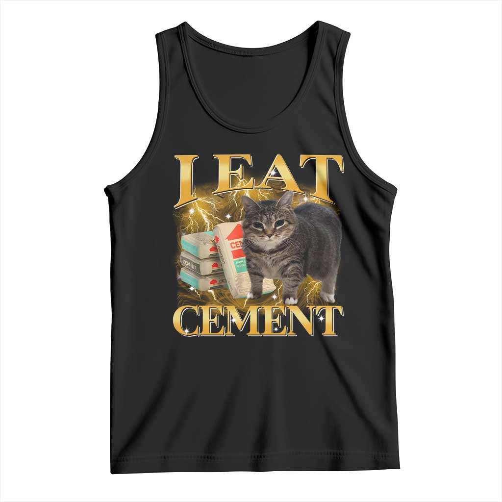 I Eat Cement Cat Meme Tank Top Funny Internet Memes Bootleg Cursed Cat Lovers TS10 Black Print Your Wear