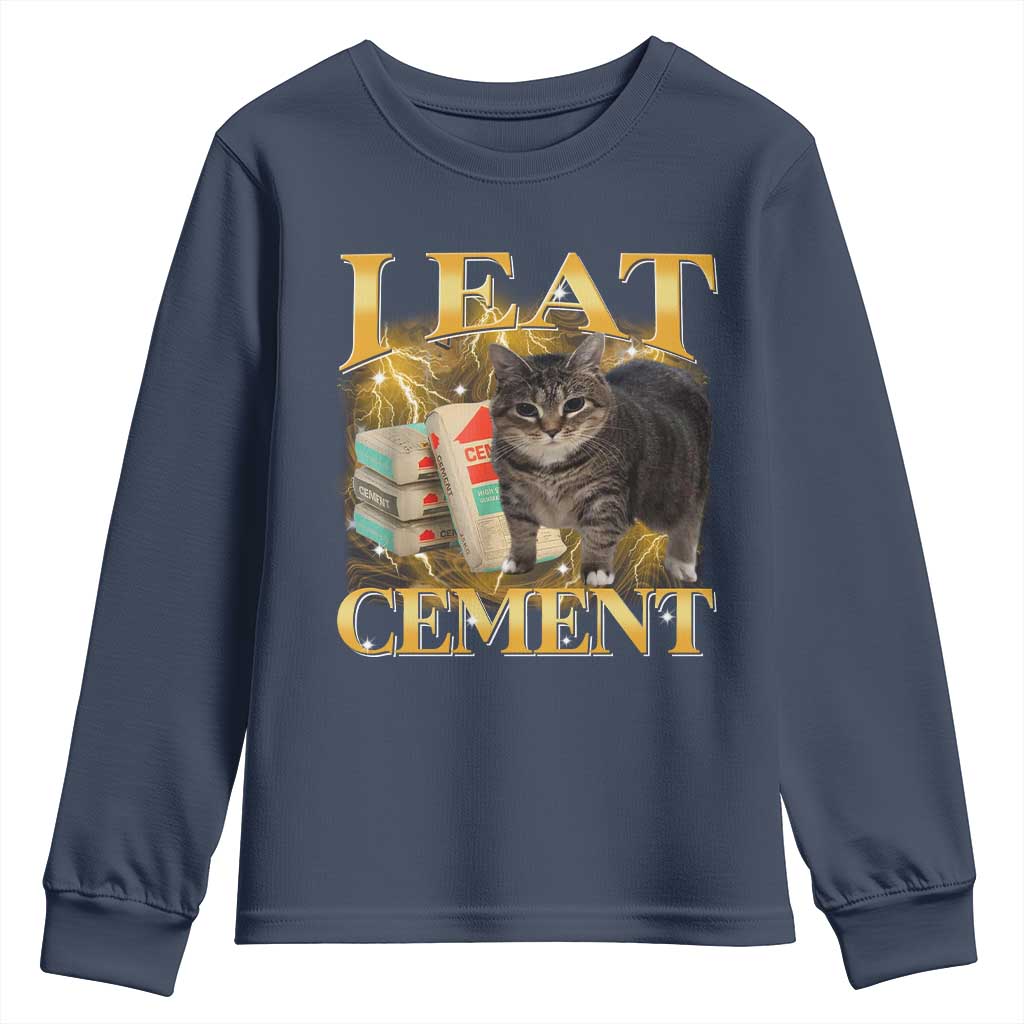I Eat Cement Cat Meme Youth Sweatshirt Funny Internet Memes Bootleg Cursed Cat Lovers TS10 Navy Print Your Wear