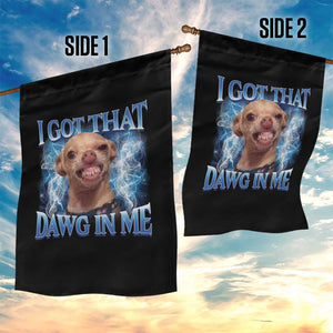 I Got That Dawg in Me Chihuahua Garden Flag Funny Ironic Meme Viral Quote TS10 Print Your Wear