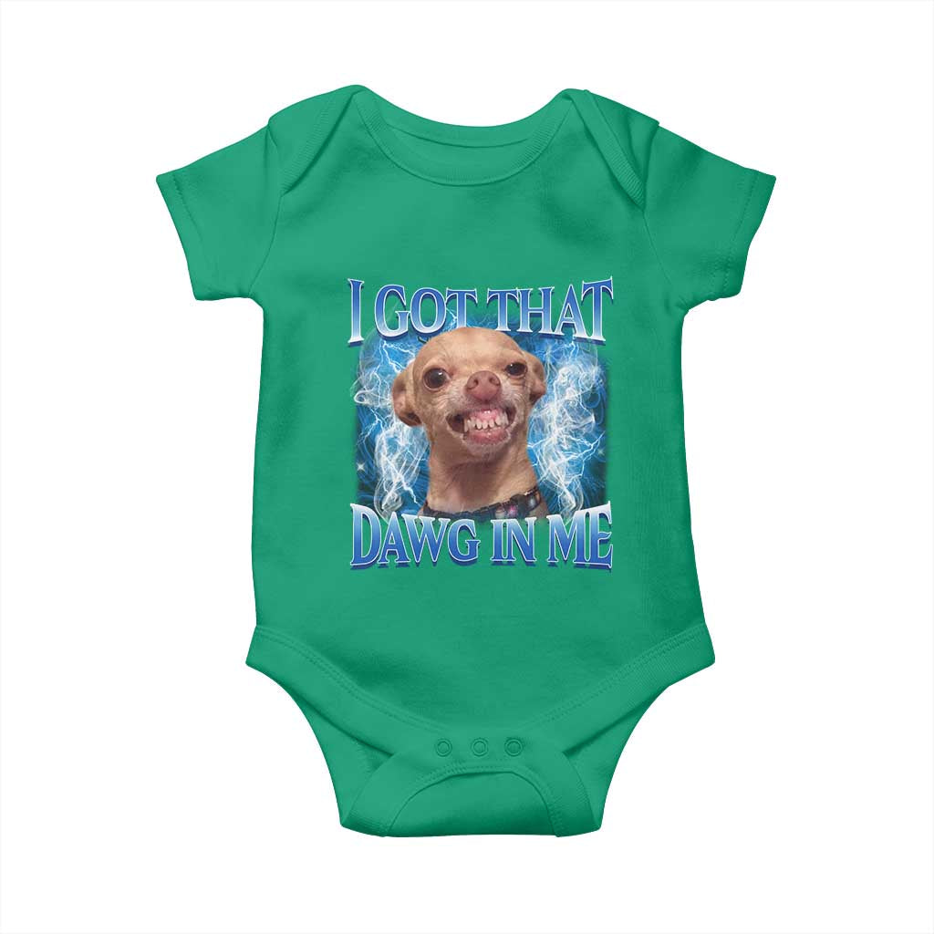 I Got That Dawg in Me Chihuahua Baby Onesie Funny Ironic Meme Viral Quote TS10 Irish Green Print Your Wear