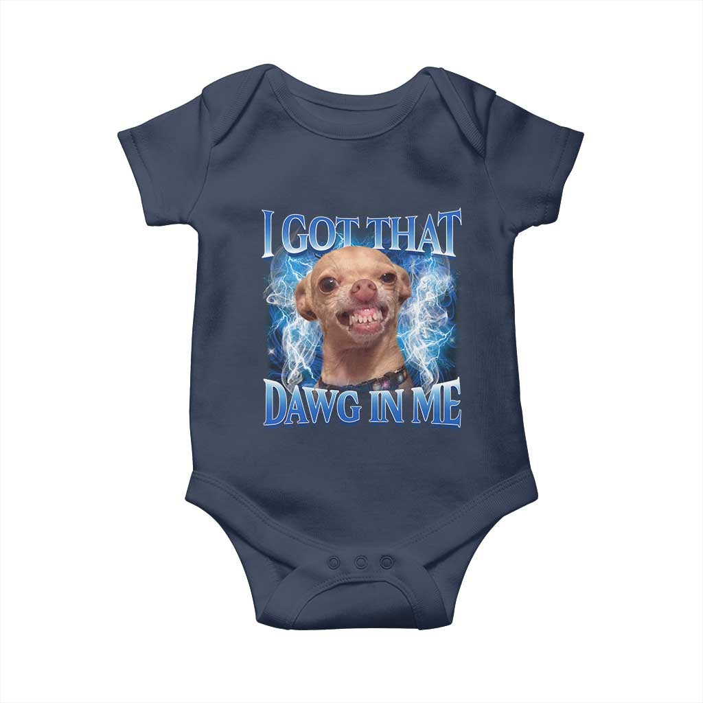 I Got That Dawg in Me Chihuahua Baby Onesie Funny Ironic Meme Viral Quote TS10 Navy Print Your Wear