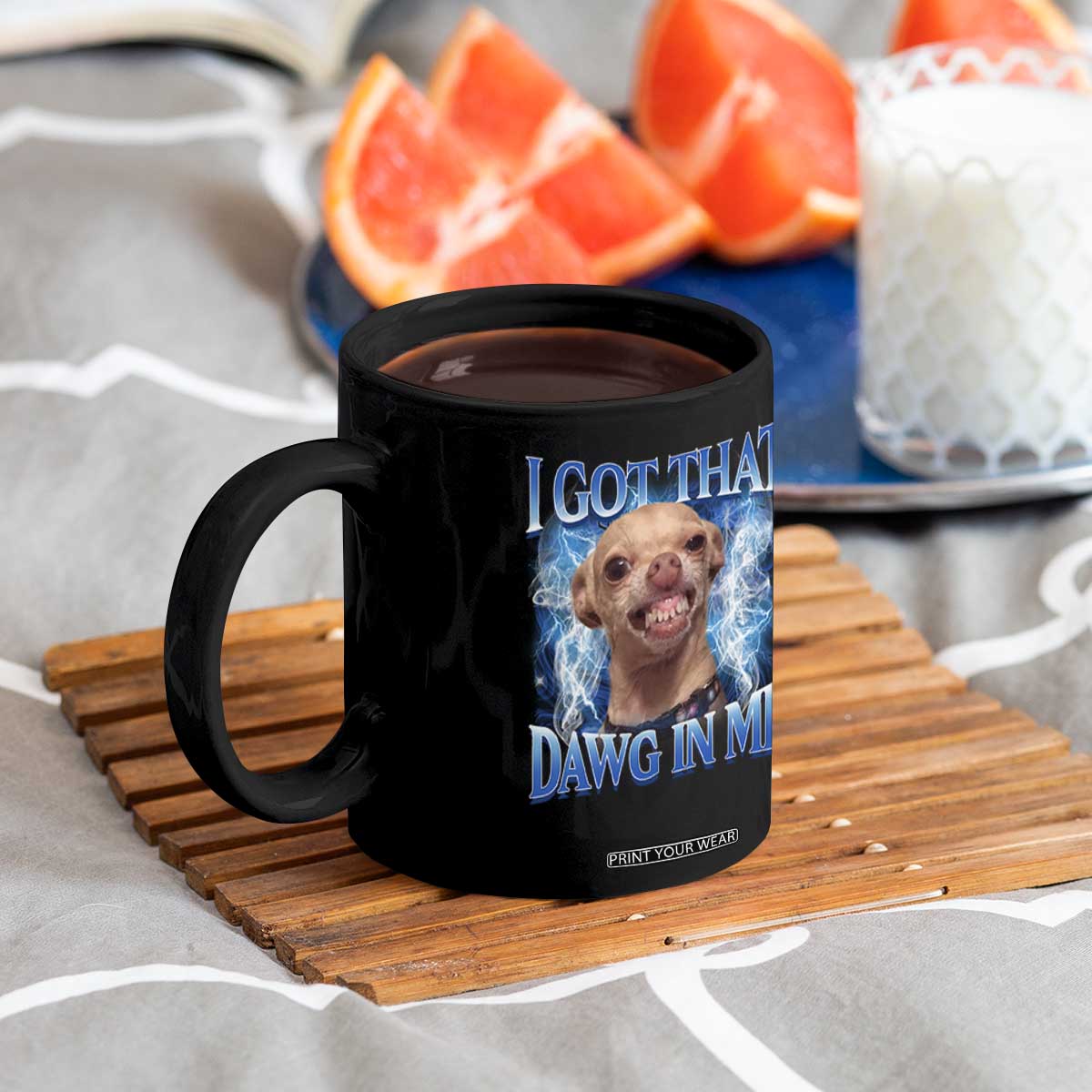I Got That Dawg in Me Chihuahua Coffee Mug Funny Ironic Meme Viral Quote TS10 Print Your Wear