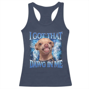 I Got That Dawg in Me Chihuahua Racerback Tank Top Funny Ironic Meme Viral Quote TS10 Navy Print Your Wear