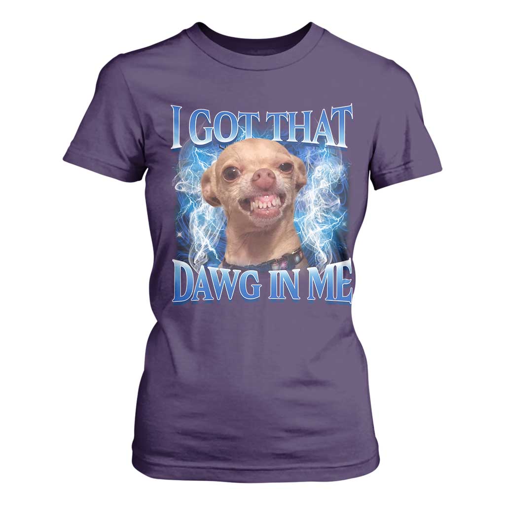 I Got That Dawg in Me Chihuahua T Shirt For Women Funny Ironic Meme Viral Quote TS10 Purple Print Your Wear