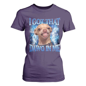 I Got That Dawg in Me Chihuahua T Shirt For Women Funny Ironic Meme Viral Quote TS10 Purple Print Your Wear