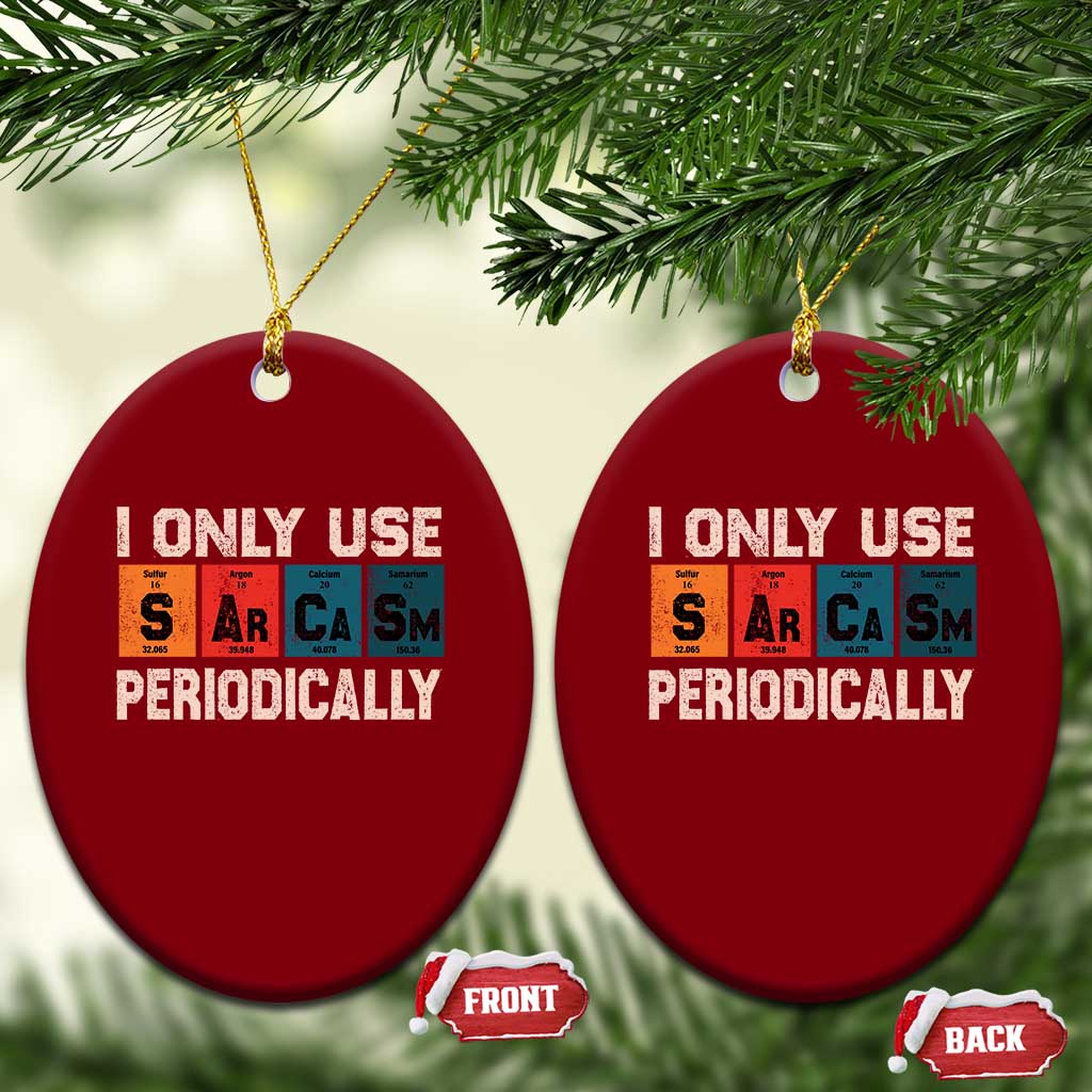 Sarcasm Periodic Table Ceramic Ornament Element Weird Science Joke Gift TS10 Print Your Wear