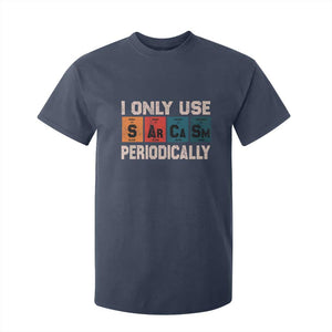 Sarcasm Periodic Table T Shirt For Kid Element Weird Science Joke Gift TS10 Navy Print Your Wear